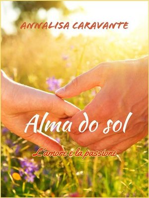 cover image of Alma do sol--L'amore e la passione